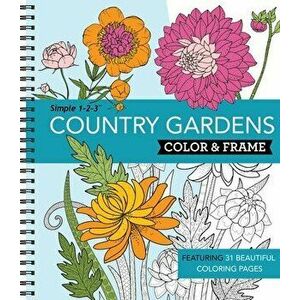 Color & Frame - Country Gardens (Adult Coloring Book), Spiral - *** imagine