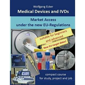 Medical Devices and IVDs: Market Access under the new EU Regulations - compact course for study, project and job - Wolfgang Ecker imagine