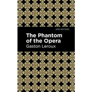 Phantom of the Opera, Paperback - Gaston LeRoux imagine