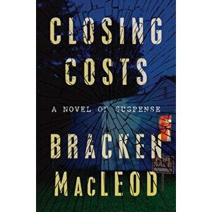 Closing Costs, Hardcover - Bracken MacLeod imagine