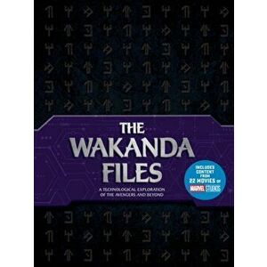 The Wakanda Files: A Technological Exploration of the Avengers and Beyond - Includes Content from 22 Movies of Marvel Studios - Troy Benjamin imagine