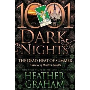 The Dead Heat of Summer: A Krewe of Hunters Novella, Paperback - Heather Graham imagine