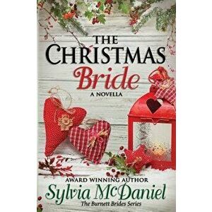 The Christmas Bride: A Burnett Bride Novella, Paperback - Sylvia McDaniel imagine
