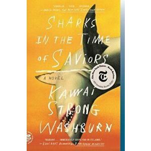 Sharks in the Time of Saviors, Paperback - Kawai Strong Washburn imagine