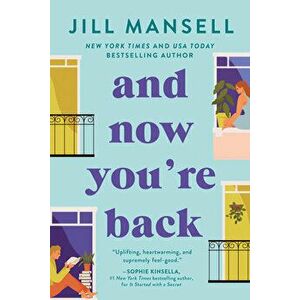 And Now You're Back, Paperback - Jill Mansell imagine