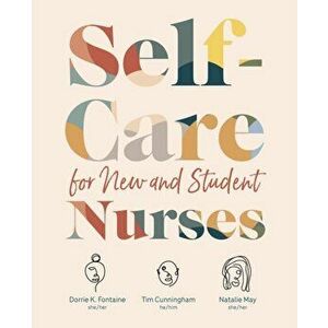 Self-Care for New and Student Nurses, Paperback - Dorrie K. Fontaine imagine