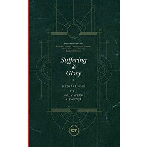 Suffering & Glory: Meditations for Holy Week and Easter, Paperback - *** imagine