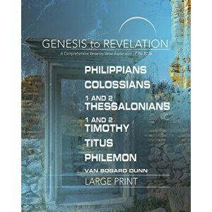 Genesis to Revelation: Philippians, Colossians, 1-2 Thessalonians Participant Book Large Print: A Comprehensive Verse-By-Verse Exploration of the Bibl imagine