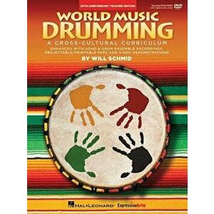 World Music Drumming: Teacher/DVD-ROM (20th Anniversary Edition): A Cross-Cultural Curriculum Enhanced with Song & Drum Ensemble Recordings, Pdfs and imagine