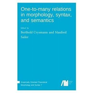 One-to-many relations in morphology, syntax, and semantics, Hardcover - Manfred Sailer imagine