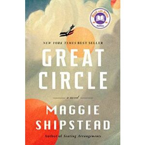 Great Circle, Hardcover - Maggie Shipstead imagine