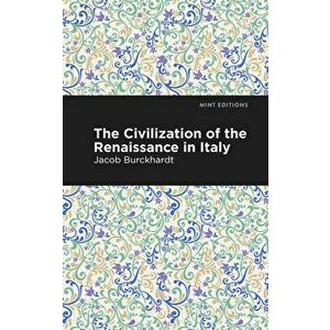 The Civilization of the Renaissance in Italy, Paperback - Jacob Burckhardt imagine