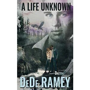 A Life Unknown, Paperback - Dede Ramey imagine