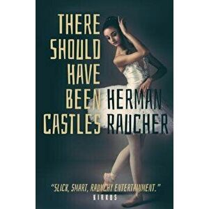 There Should Have Been Castles, Paperback - Herman Raucher imagine