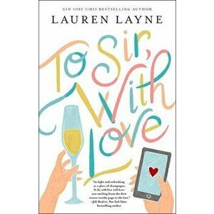 To Sir, with Love, Paperback - Lauren Layne imagine
