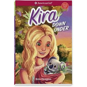Kira Down Under, Paperback - Erin Teagan imagine