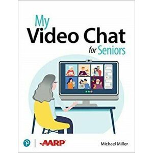 My Video Chat for Seniors, Paperback - Michael Miller imagine
