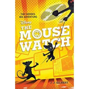 The Mouse Watch, Paperback - J. J. Gilbert imagine
