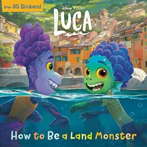 How to Be a Land Monster (Disney/Pixar Luca), Paperback - *** imagine