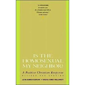 Is the Homosexual My Neighbor? Revised and Updated: Positive Christian Response, a, Paperback - Letha Dawson Scanzoni imagine