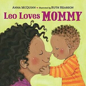 Leo Loves Mommy, Board book - Anna McQuinn imagine