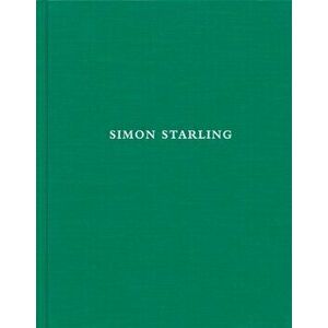 Simon Starling, Hardcover - Simon Starling imagine