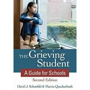 The Grieving Student: A Guide for Schools, Paperback - David J. Schonfeld imagine