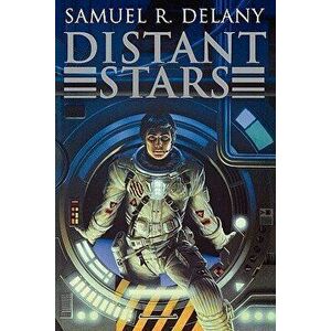 Distant Stars, Paperback - Samuel R. Delany imagine