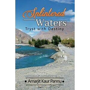 Splintered Waters: Tryst with Destiny, Hardcover - Amarjit Kaur Pannu imagine