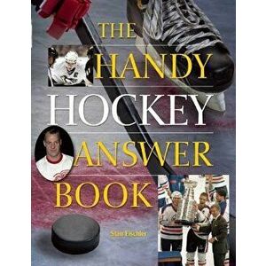 The Handy Hockey Answer Book, Paperback - Stan Fischler imagine