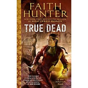 True Dead, Paperback - Faith Hunter imagine