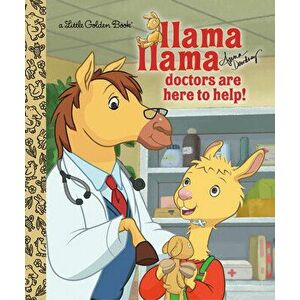 Llama Llama Doctors Are Here to Help!, Hardcover - Anna Dewdney imagine