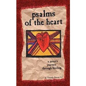 Psalms of the Heart, Paperback - S. J. Timothy Brown imagine