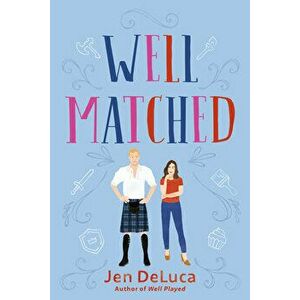 Well Matched, Paperback - Jen DeLuca imagine