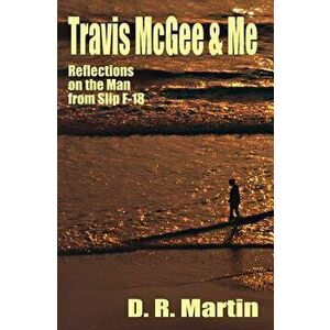 Travis McGee & Me, Paperback - D. R. Martin imagine