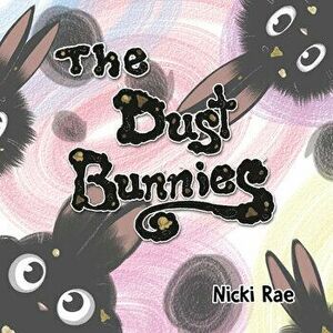 The Dust Bunnies, Hardcover - Nicki Rae imagine