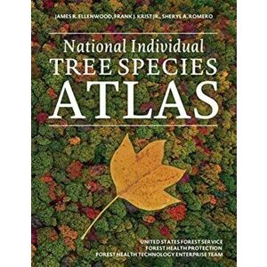 National Individual Tree Species Atlas, Paperback - James R. Ellenwood imagine