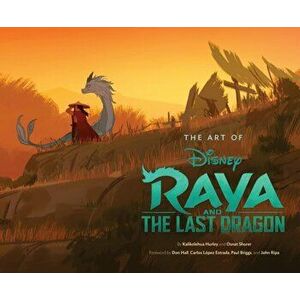 Art of Raya and the Last Dragon, Hardcover - Kalikolehua Hurley imagine