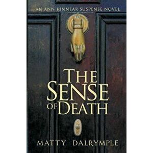 The Sense of Death: An Ann Kinnear Suspense Novel, Paperback - Matty Dalrymple imagine