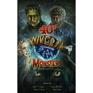 Universal '40s Monsters (hardback): A Critical Commentary, Hardcover - John T. Soister imagine