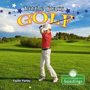 Little Stars Golf, Paperback - Taylor Farley imagine