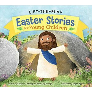 Lift-The-Flap Easter Stories for Young Children, Board book - Andrew J. DeYoung imagine
