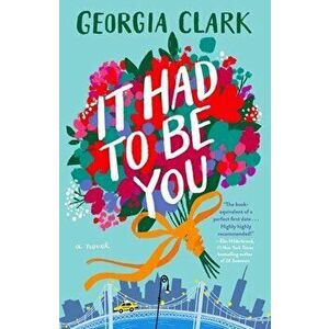 It Had to Be You, Paperback - Georgia Clark imagine