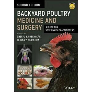 Backyard Poultry Medicine and Surgery: A Guide for Veterinary Practitioners, Paperback - Teresa Y. Morishita imagine