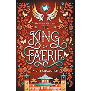 The King of Faerie, Paperback - Aj Lancaster imagine