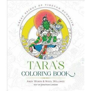 Tara's Coloring Book: Great Beings of Tibetan Buddhism, Spiral - Andy Weber imagine