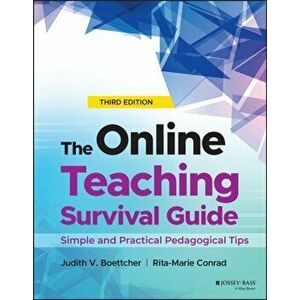 The Online Teaching Survival Guide: Simple and Practical Pedagogical Tips, Paperback - Judith V. Boettcher imagine