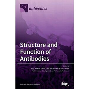 Structure and Function of Antibodies, Hardcover - Roy Jefferis imagine