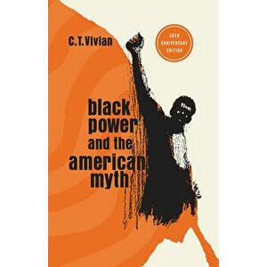 Black Power and the American Myth: 50th Anniversary Edition, Hardcover - Ct Vivian imagine
