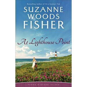 At Lighthouse Point, Paperback - Suzanne Woods Fisher imagine